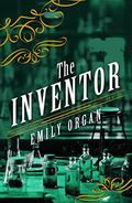 The Inventor by Emily Organ