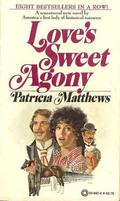 Love's Sweet Agony by Patricia Matthews
