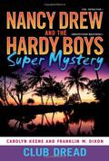 Club Dread (Nancy Drew: Girl Detective and the Hardy Boys: Undercover Brothers Super Mystery #3) by Franklin W. Dixon