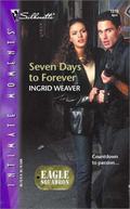 Seven Days to Forever (Eagle Squadron #2) by Ingrid Weaver