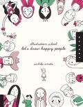 Illustration School: Let's Draw Happy People (Illustration School #1) by Sachiko Umoto