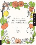 Illustration School: Let's Draw Plants and Small Creatures (Illustration School #1) by Sachiko Umoto