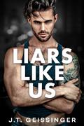 Liars Like Us (Morally Gray #1) by J.T. Geissinger