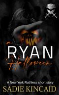 A Ryan Halloween: A New York Ruthless Novella by Sadie Kincaid