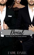 Denial (Meet Me in the Dark #1) by Jade Dare