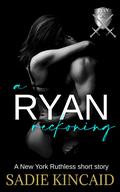 A Ryan Reckoning: A New York Ruthless short story by Sadie Kincaid
