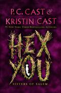 Hex You (Sisters of Salem #3) by P.C. Cast