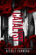 Catalyst (Heart of the Inferno #1) by Nicole Fanning