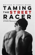 Taming the Street Racer by Kenzie Myers