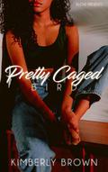 Pretty Caged Bird by Kimberly Brown
