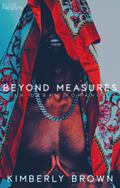 Beyond Measures by Kimberly Brown