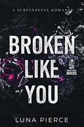 Broken Like You (Sinners and Angels #1) by Luna Pierce