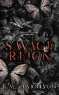 Savage Reign (Savages of Kingsworth #2) by L.M. Harrison