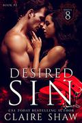 Desired Sin (The Sinful 8 #3) by Claire Shaw