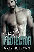 Saving the Protector (The Protector Guild #1) by Gray Holborn