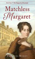 Matchless Margaret by Christina Dudley