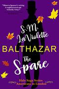 Balthazar: The Spare by S.M. LaViolette