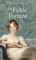 A Fickle Fortune (The Hapgoods of Bramleigh #6) by Christina Dudley