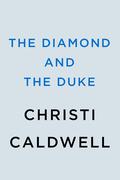 The Diamond and the Duke (All the Duke's Sins #3) by Christi Caldwell