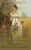 A Perfect Match and Other Regency Romance Stories by G.L. Robinson
