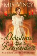 A Christmas Affair to Remember (Longhope Abbey #3.5) by Mia Vincy