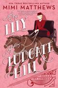 The Lily of Ludgate Hill (Belles of London #3) by Mimi Matthews