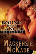 Bound by an Angel (Ties That Bind #3) by Mackenzie McKade