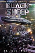 Black Sheep: A Space Opera Adventure (Flight of the Javelin #1) by Rachel Aukes