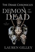 Demon of the Dead (The Drake Chronicles #4) by Lauren Gilley