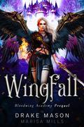 Wingfall: bloodwing academy by Marisa Mills