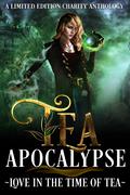 Tea Apocalypse: Love in the Time of Tea by Rebecca Royce