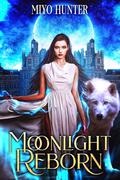 Moonlight Reborn by Miyo Hunter
