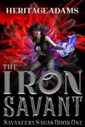 The Iron Savant: The Savancery Sagas Book One by K.J. Heritage