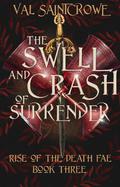 The Swell and Crash of Surrender (Rise of the Death Fae #3) by Val Saintcrowe