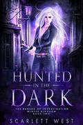 Hunted in the Dark (Fae Bureau of Investigation #2) by Scarlett West