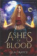 Ashes of Blood (The Dragon Mafia Chronicles #1) by Lela Grayce