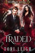 Traded (Midnight Royals #1) by Tori Leigh