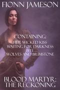 Blood Martyr: The Reckoning (Blood Martyr #0.5-3) by Fionn Jameson