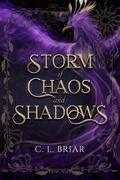 Storm of Chaos and Shadows (Storm of Chaos and Shadows #1) by C.L. Briar