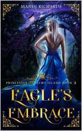 Eagle's Embrace: Princesses of Selmy Island Book 2 (Princesses of Selmy Island #2) by Mandi Richards