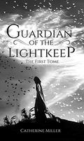 Guardian of the Lightkeep (Tomes of the Lightkeep #1) by Catherine Miller