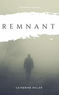 Remnant by Catherine Miller