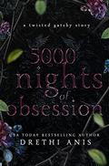 5000 Nights of Obsession: A Twisted Gatsby Story by Drethi Anis