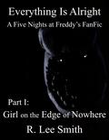 Girl on the Edge of Nowhere (Everything Is All Right #1) by R. Lee Smith