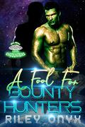 A Fool For Bounty Hunters: insta love alien romance by Riley Onyx