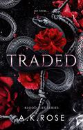 Traded (Blood Ties #5) by A.K. Rose
