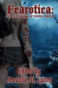 Fearotica: An Anthology of Erotic Horror by Peggy Christie