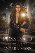 Possessed by Antara Mann
