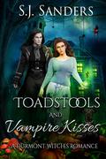 Toadstools and Vampire Kisses: The Durmont Witches by S.J. Sanders