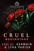 Cruel Beginnings (Cruel World #1) by Lili St. Germain